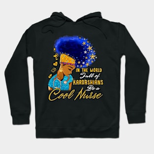 Be A Cool Nurses Day Hoodie